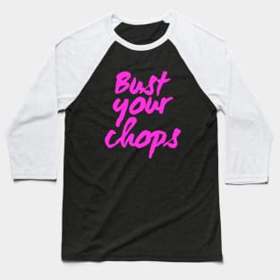 Bust your chops Kris Jenner Baseball T-Shirt